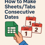 How to make sheets/tabs consecutive dates
