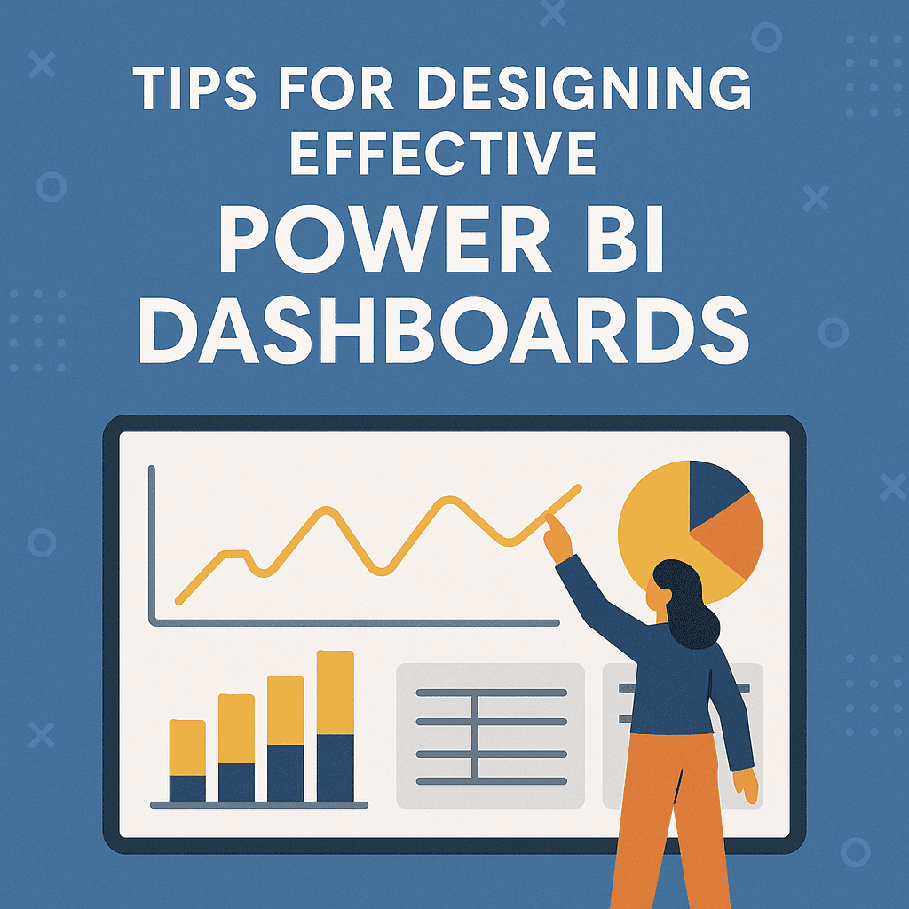 Tips for Designing Effective Power BI Dashboards